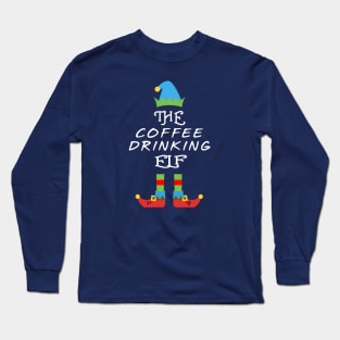 The Coffee Drinking Elf Matching Family Group Christmas Party Long Sleeve T-Shirt